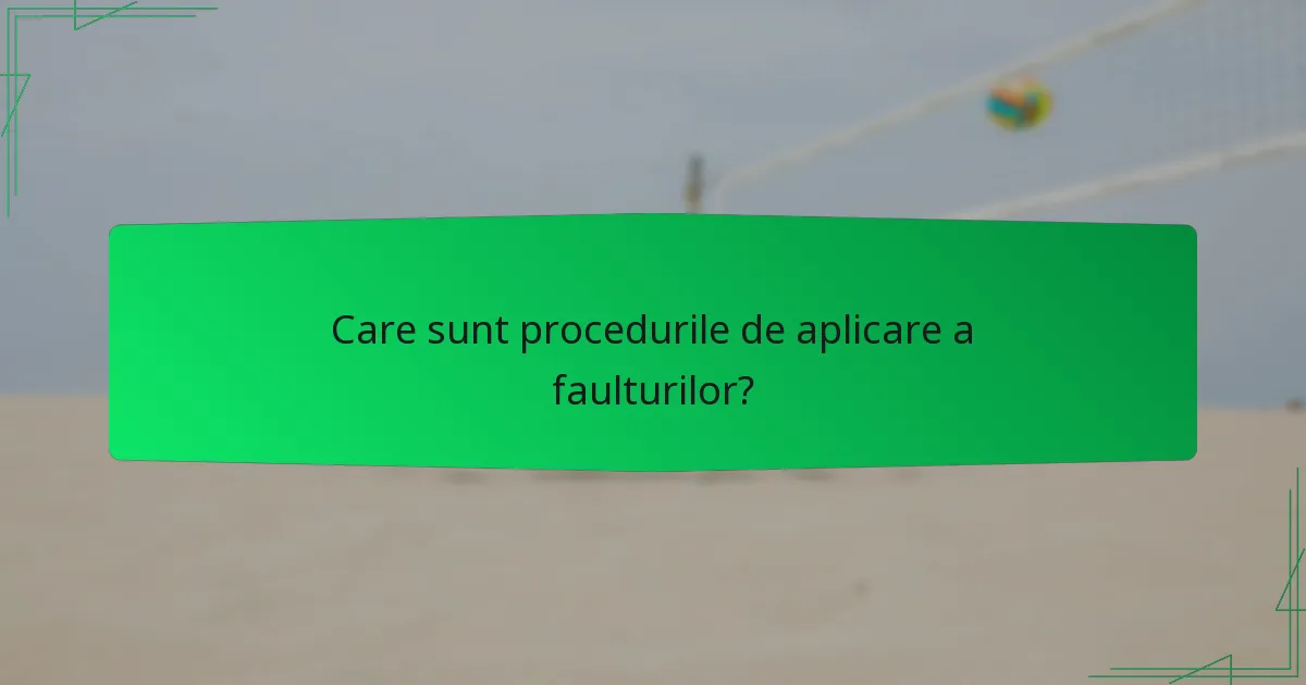 Care sunt procedurile de aplicare a faulturilor?