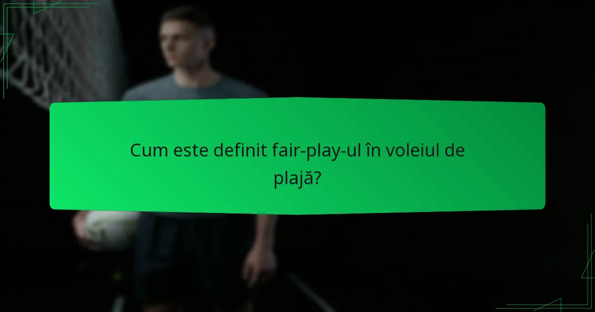 Cum este definit fair-play-ul în voleiul de plajă?
